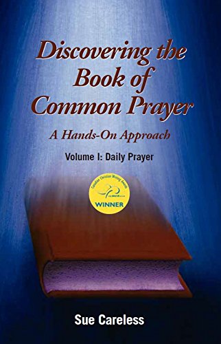 Discovering the Book of Common Prayer, Vol 1: Daily Prayer (Discovering the BCP Series, 1) by Sue Careless (Paperback)