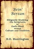 Bein' Berean: Diligently Studying the Scriptures or