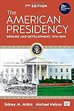 The American Presidency: Origins and Development, 1776-2014
