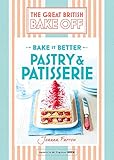 Great British Bake Off — Bake it Better (No.8): Pastry & Patisserie