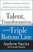 Talent, Transformation, and the Triple Bottom Line: How Companies Can Leverage Human Resources to Achieve Sustainable Growth