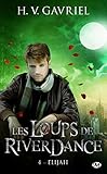 Les loups de Riverdance, Tome 4 : Elijah by