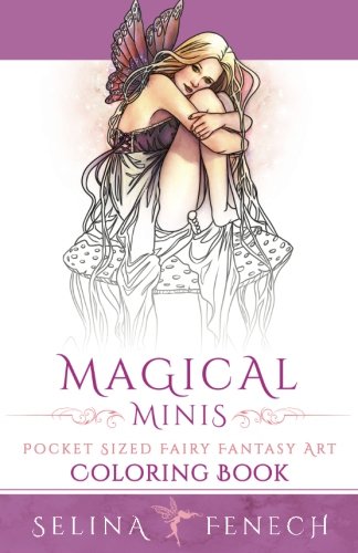 Magical Minis: Pocket Sized Fairy Fantasy Art Coloring Book (Fantasy Art Coloring by Selina) (Volume 5)