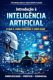 Livro Introdução à Inteligência Artificial: Guia Prático para Iniciantes em Tecnologia