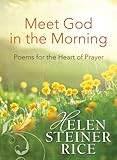 Meet God in the Morning: Poems for the Heart of Prayer (Helen Steiner Rice Collection) by Helen Steiner Rice