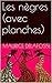 Les nègres (avec planches) (French Edition) by Maurice DELAFOSSE
