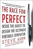 The Race for Perfect:  Inside the Quest to Design the Ultimate Portable Computer (Business Books)