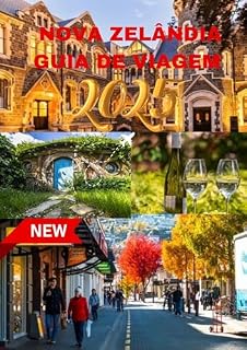 Livro NOVA ZELÂNDIA GUIA DE VIAGEM 2025: Viagem pelas maravilhas atemporais de Aotearoa"