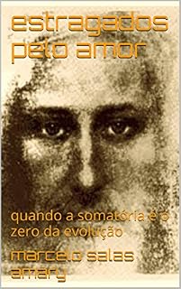 Livro estragados pelo amor: quando a somatória é o zero da evolução
