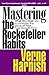 By Verne Harnish: Mastering the Rockefeller Habits: What You Must Do to Increase the Value of Your Fast-Growth Firm - Book by Verne Harnish