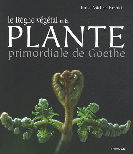 La  plante primordiale de Goethe et le règne végétal