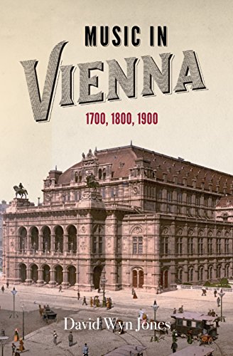 Music in Vienna: 1700, 1800, 1900 Music in Vienna: 1700, 1800, 1900
