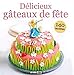 Délicieux gâteaux de fête (French Edition) by