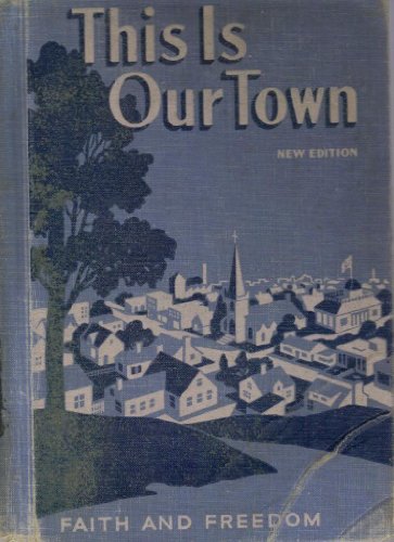 This Is Our Town Faith and Freedom