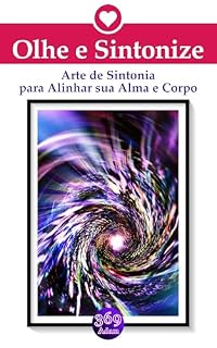 Livro Olhe e Sintonize: Arte de Sintonia para Alinhar sua Alma e Corpo