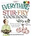 The Everything Stir-Fry Cookbook: 300 Fresh and Flavorful Recipes the Whole Family Will Love by Rhonda Lauret Parkinson