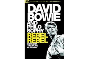 David Bowie and Philosophy: Rebel Rebel (Popular Culture and Philosophy Book 103)