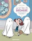 Astrid Bromure, Tome 2 : Comment atomiser les fantômes by
