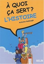 À quoi ça sert ? L'histoire