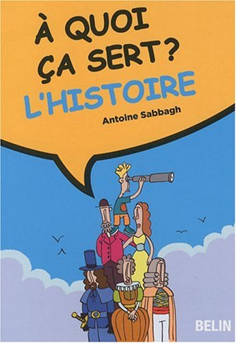 À quoi ça sert ? L'histoire