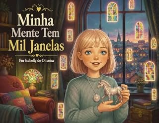Livro Minha Mente Tem Mil Janelas: Uma história sobre Altas habilidades / superdotação