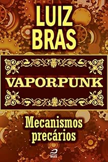 Livro Vaporpunk - Mecanismos precários (Contos do Dragão)