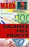 Marx, Salaires, prix et profits (illustré - annoté) (collection Marx attak t. 1) (French Edition) by 