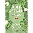 Let Me Tell You: New Stories, Essays, and Other Writings
