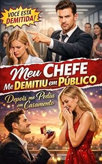 Livro Meu Chefe Me Demitiu em Público: e Me Pediu em Casamento na Semana Seguinte