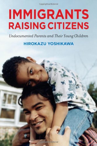 Immigrants Raising Citizens: Undocumented Parents and...