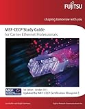 MEF-CECP Study Guide for Carrier Ethernet Professionals: Updated for MEF-CECP Certification Blueprint C
