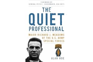 The Quiet Professional: Major Richard J. Meadows of the U.S. Army Special Forces (American Warriors Series)