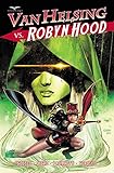 Van Helsing vs Robyn Hood by Ralph Tedesco, Allan Otero