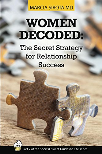 Download Women Decoded: The Secret Strategy for Relationship Success (The Short and Sweet Guides to Life Book 2)