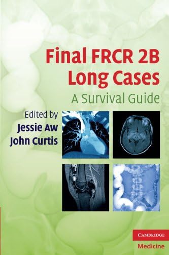 Final FRCR 2B Long Cases: A Survival Guide (Cambridge Medicine (Paperback))