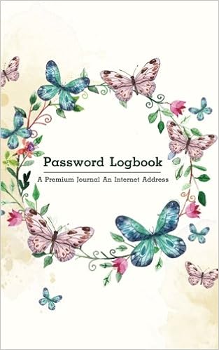 Password Logbook: A Premium Journal An Internet Address and Password Journal:Butterfly: internet password organizer,username and password book, by Log Book Corner Password Logbook: A Premium Journal An Internet Address and Password Journal:Butterfly: internet password organizer,username and password book, by Log Book Corner