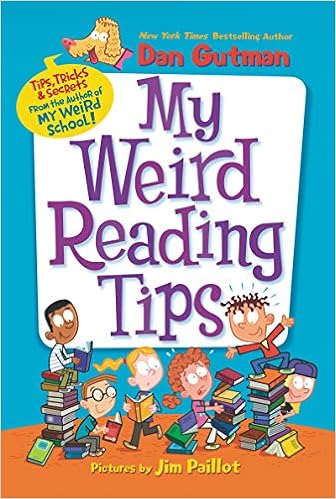 My Weird Reading Tips: Tips, Tricks & Secrets from the Author of My Weird School, by Dan Gutman