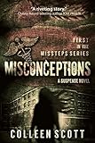 Misconceptions: A suspense novel (Missteps) (Volume 1) by Colleen Scott
