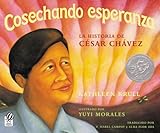 Cosechando esperanza: La historia de César Chávez (Spanish Edition) by 