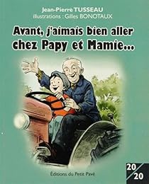 Avant, j'aimais bien aller chez papy et mamie