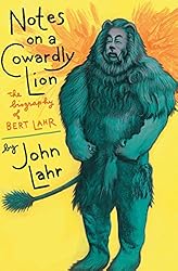 Notes on a Cowardly Lion: The Biography of Bert Lahr