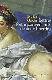 Lettres fort inconvenantes de deux libertins ou Les infortunes de la débauche