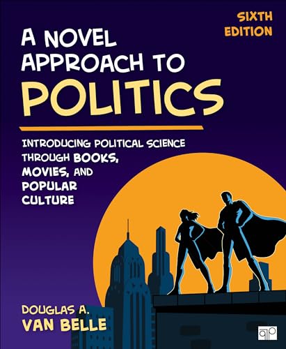 A Novel Approach to Politics: Introducing Political Science through Books, Movies, and Popular Cult…