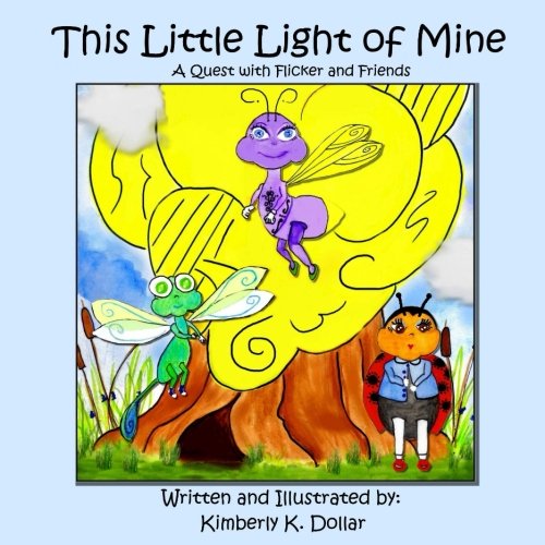 This Little Light of Mine: A Quest with Flicker and Friends (Volume 1)