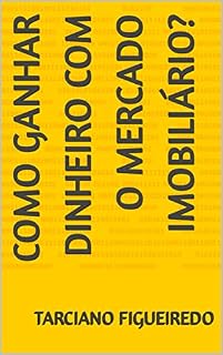 Livro Como ganhar dinheiro com o mercado imobiliário?