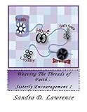 Weaving The Threads of Faith......: Sisterly Encouragement 1 by 