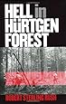 Hell in Hurtgen Forest: The Ordeal and Triumph of an American Infantry Regiment (Modern War Studies)