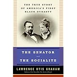 The Senator and the Socialite: The True Story of America's First Black Dynasty