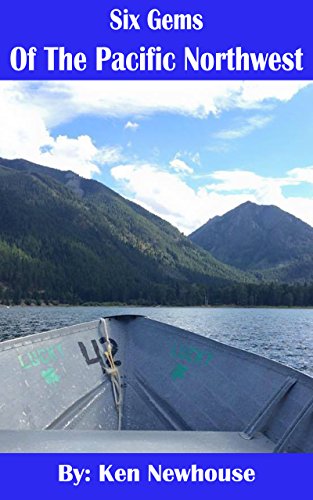 Six Gems of The Pacific Northwest