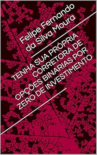 TENHA SUA PRÓPRIA CORRETORA DE OPÇÕES BINARIAS POR ZERO DE INVESTIMENTO